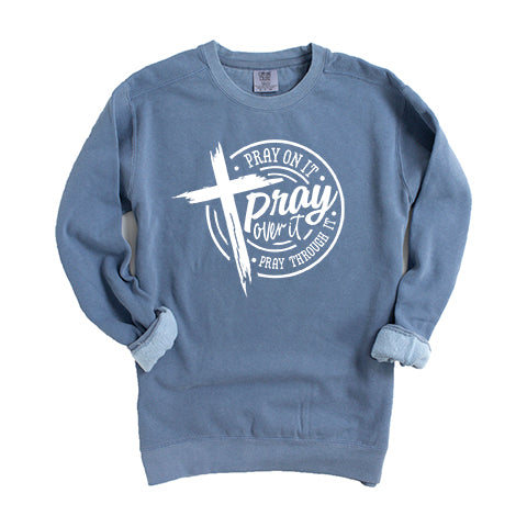 Pray Over It | Garment Dyed Sweatshirt
