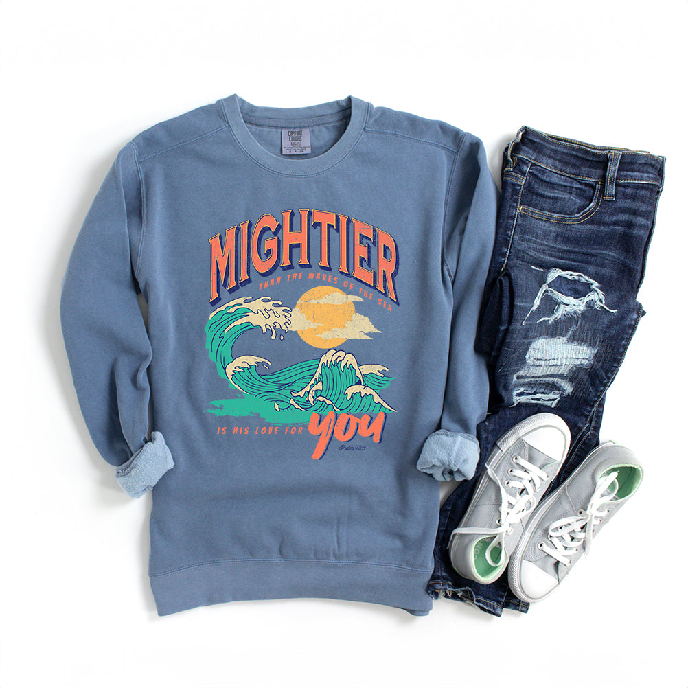 Mightier Than The Waves | Garment Dyed Sweatshirt