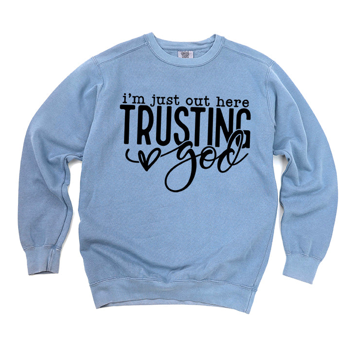 Out Here Trusting Jesus | Garment Dyed Sweatshirt