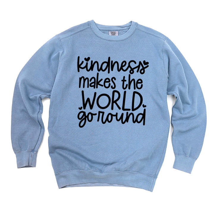 Kindness Makes The World Go Round | Garment Dyed Sweatshirt