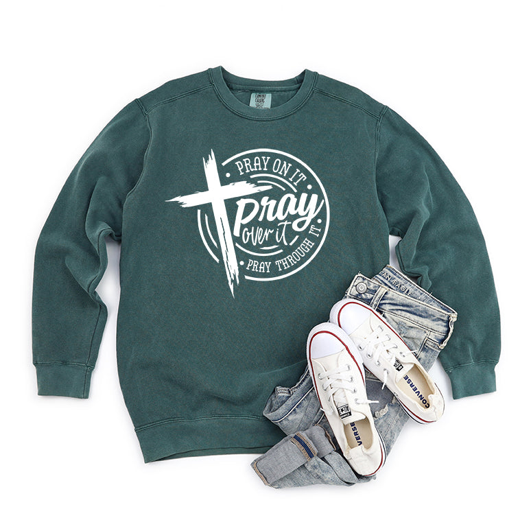 Pray Over It | Garment Dyed Sweatshirt