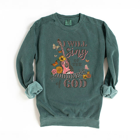 Sing The Goodness Of God | Garment Dyed Sweatshirt