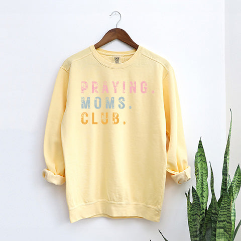 Praying Moms Club Colorful | Garment Dyed Sweatshirt