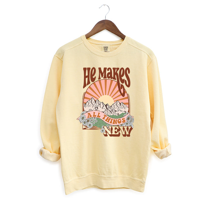 He Makes All Things New | Garment Dyed Sweatshirt