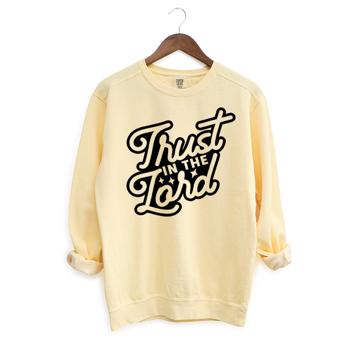 Trust In The Lord | Garment Dyed Sweatshirt