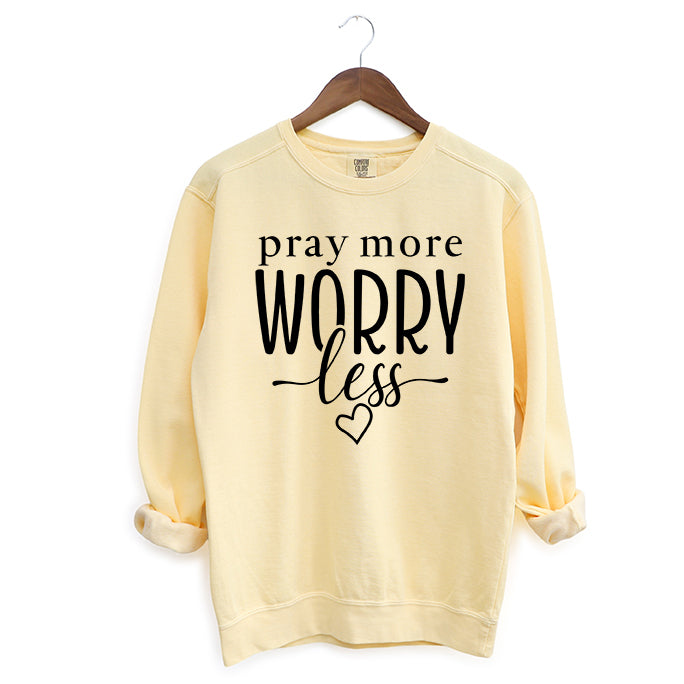 Pray More Worry Less | Garment Dyed Sweatshirt