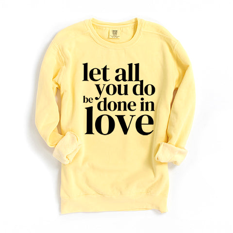 Be Done In Love | Garment Dyed Sweatshirt