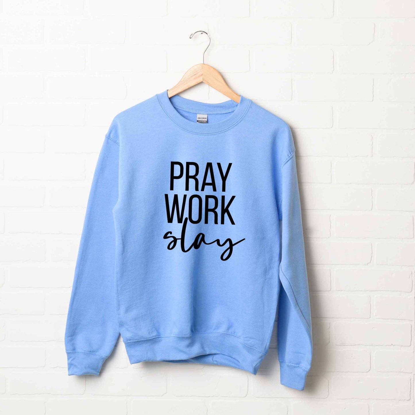 Pray Work Slay | Sweatshirt