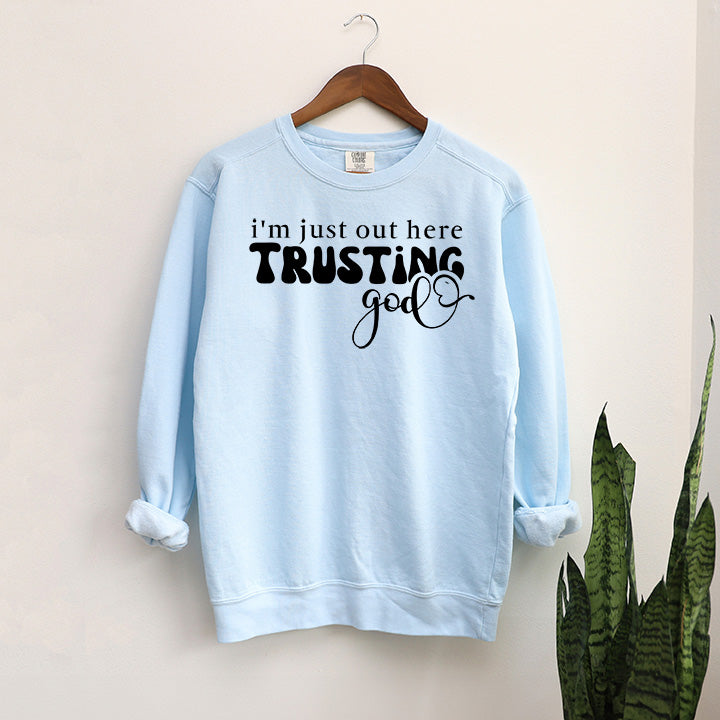 I'm Out Here Trusting God Retro | Garment Dyed Sweatshirt