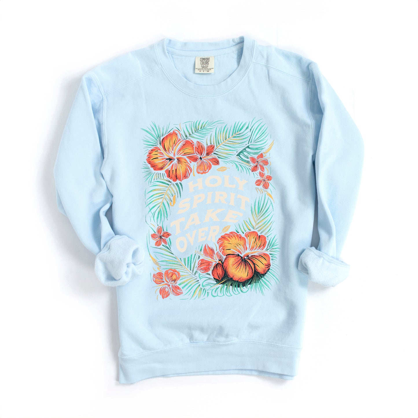 Holy Spirit Take Over | Garment Dyed Sweatshirt