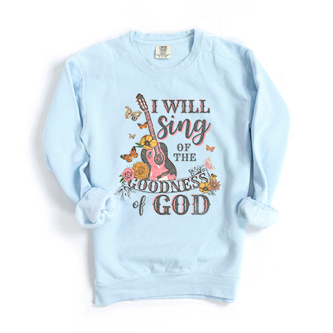 Sing The Goodness Of God | Garment Dyed Sweatshirt