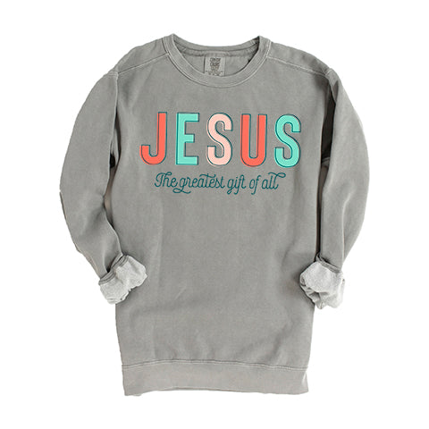 Jesus The Greatest Gift | Garment Dyed Sweatshirt