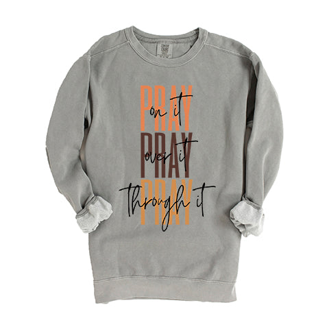 Pray Over It Cursive | Garment Dyed Sweatshirt