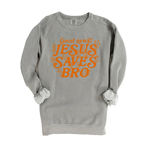 Jesus Saves Bro | Garment Dyed Sweatshirt
