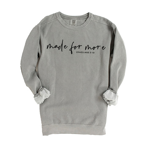 Made For More Scripture | Garment Dyed Sweatshirt