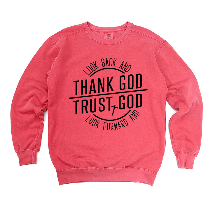 Thank And Trust God | Garment Dyed Sweatshirt