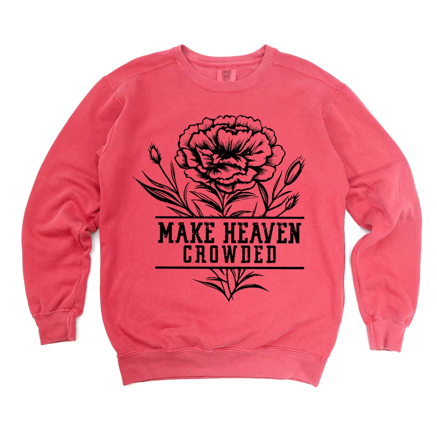Make Heaven Crowded Flower | Garment Dyed Sweatshirt