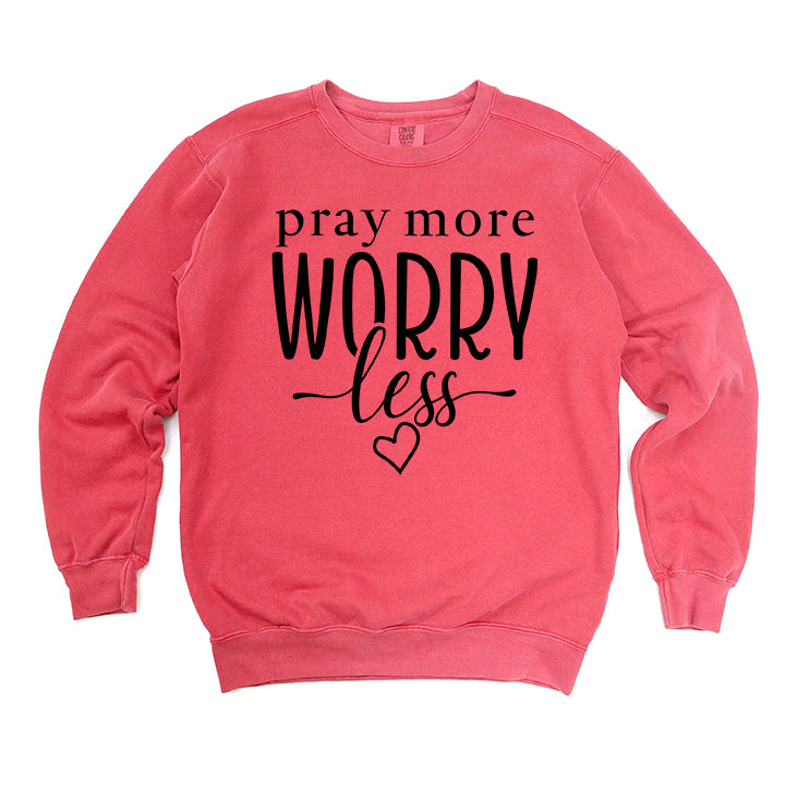 Pray More Worry Less | Garment Dyed Sweatshirt