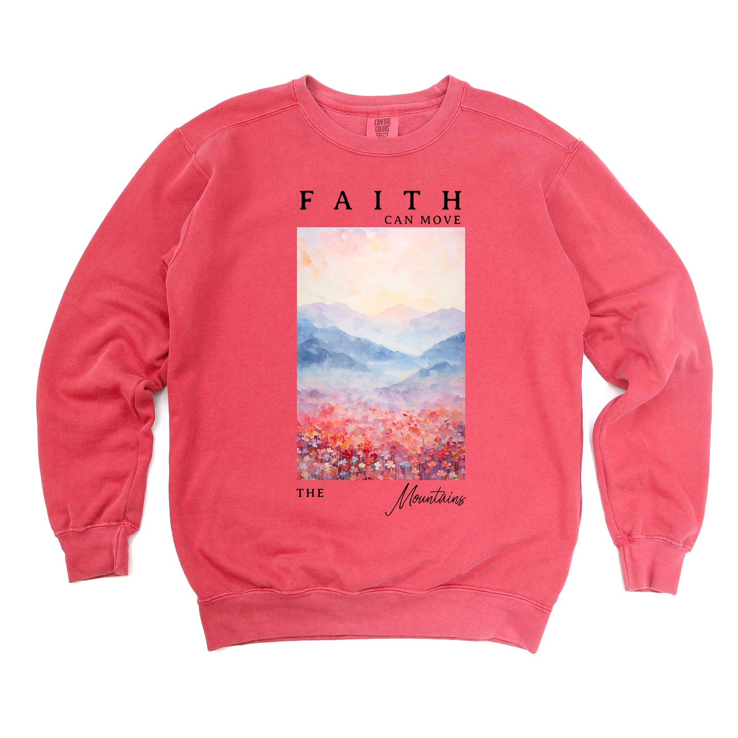 Faith Can Move Watercolor | Garment Dyed Sweatshirt