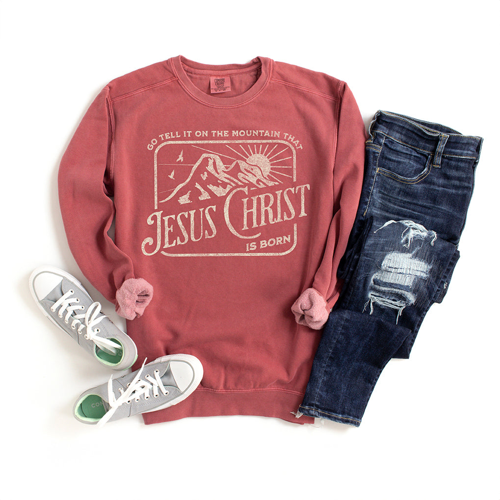 Go Tell It On The Mountain | Garment Dyed Sweatshirt