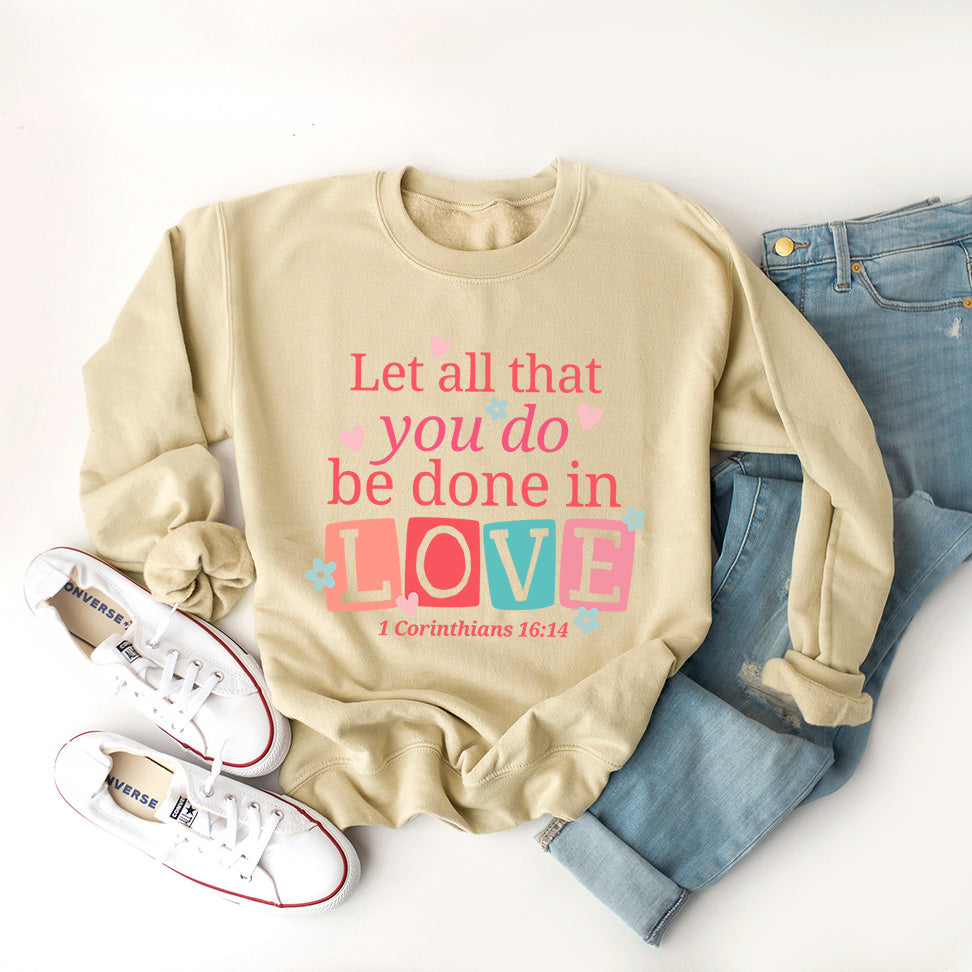 Let All You Do | Graphic Sweatshirt