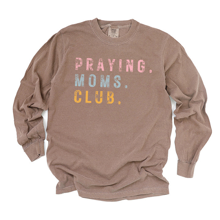 Praying Moms Club Colorful | Garment Dyed Long Sleeve