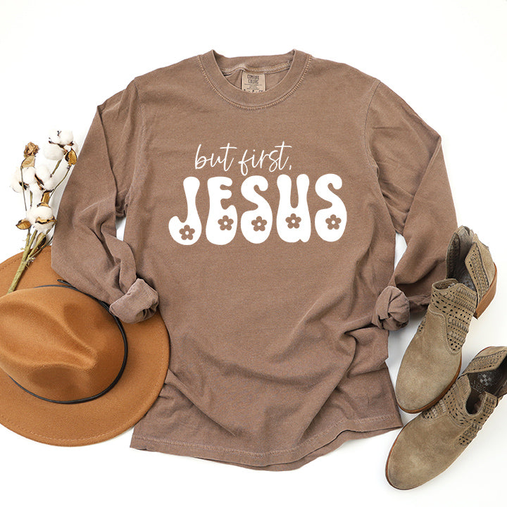 But First Jesus Flowers | Garment Dyed Long Sleeve