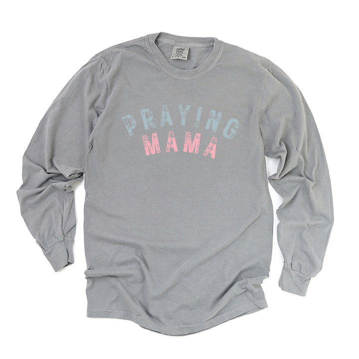 Praying Mama | Garment Dyed Long Sleeve