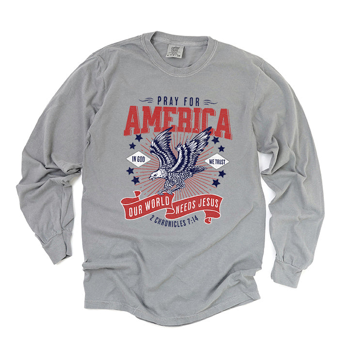 Pray For America | Garment Dyed Long Sleeve