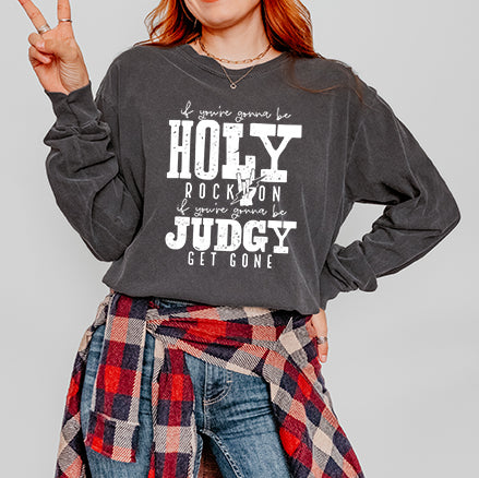 If You're Gonna Be Holy | Garment Dyed Long Sleeve
