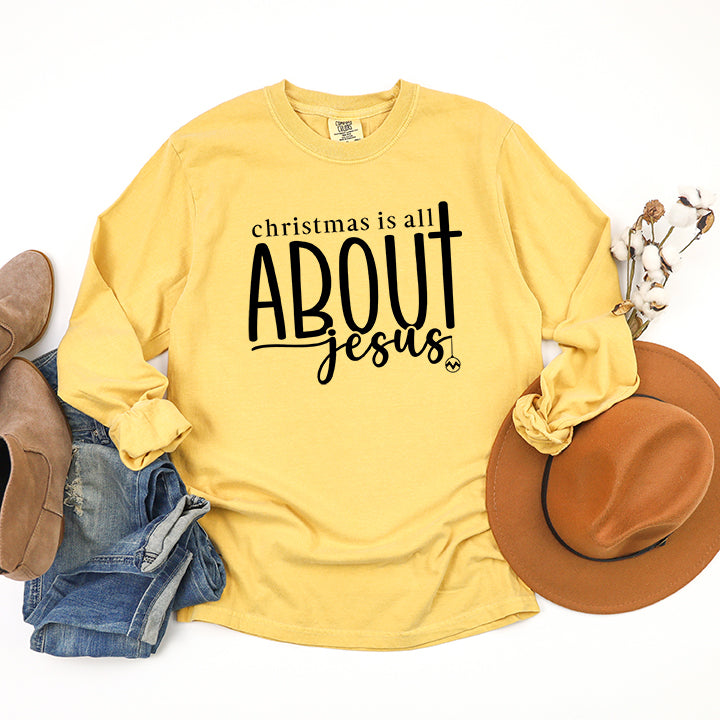 Christmas Is All About Jesus Ornament | Garment Dyed Long Sleeve