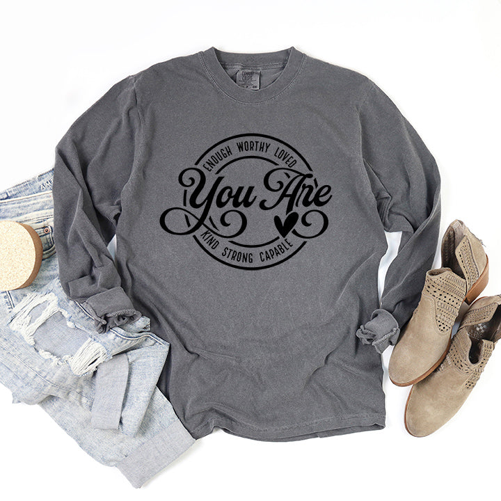 You Are, | Garment Dyed Long Sleeve