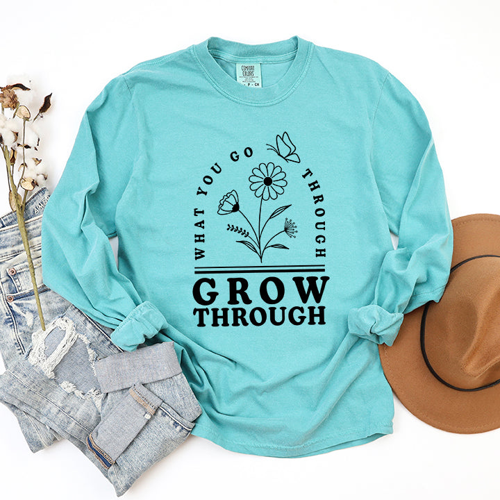 Grow Through What You Go Through Flowers | Garment Dyed Long Sleeve