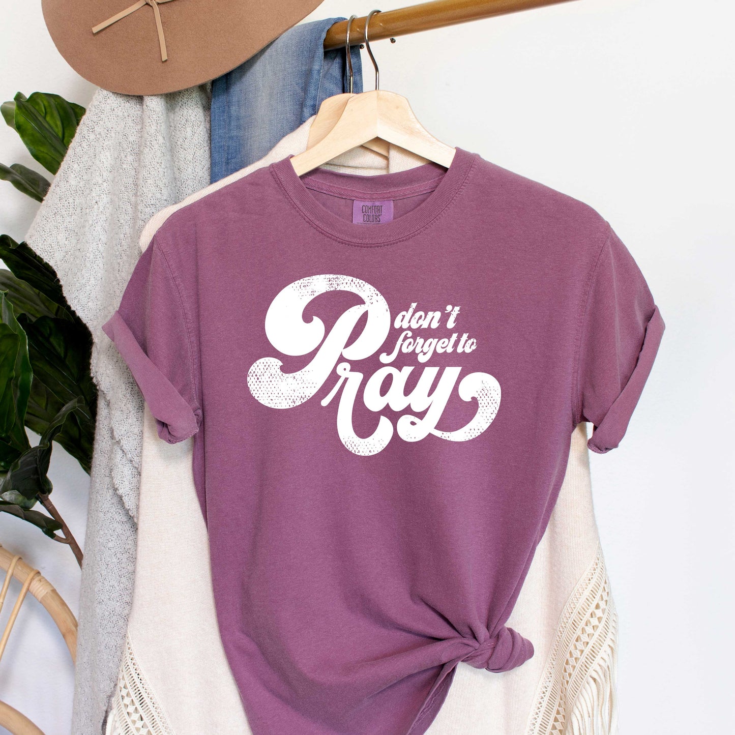 Don't Forget To Pray | Garment Dyed Tee