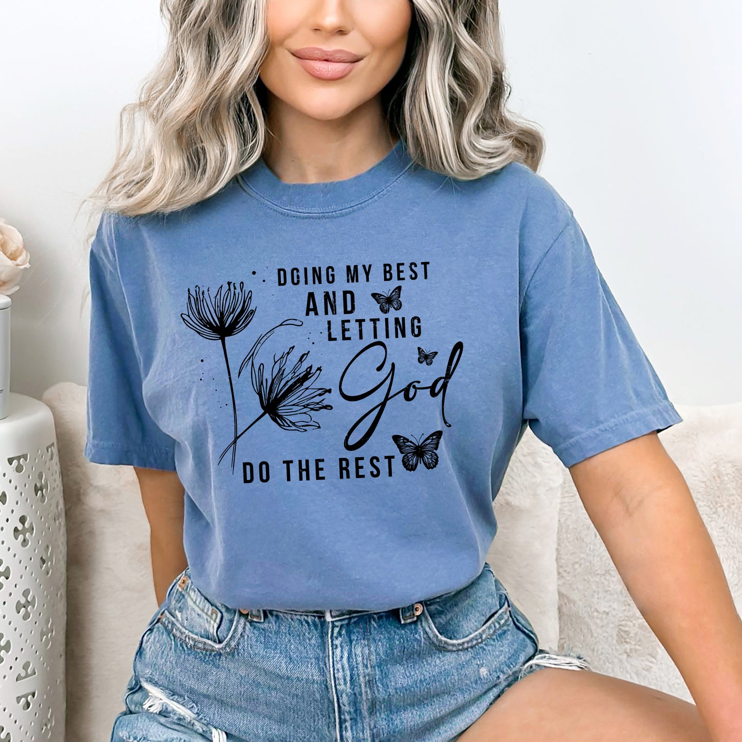 Let God Do The Rest | Garment Dyed Tee