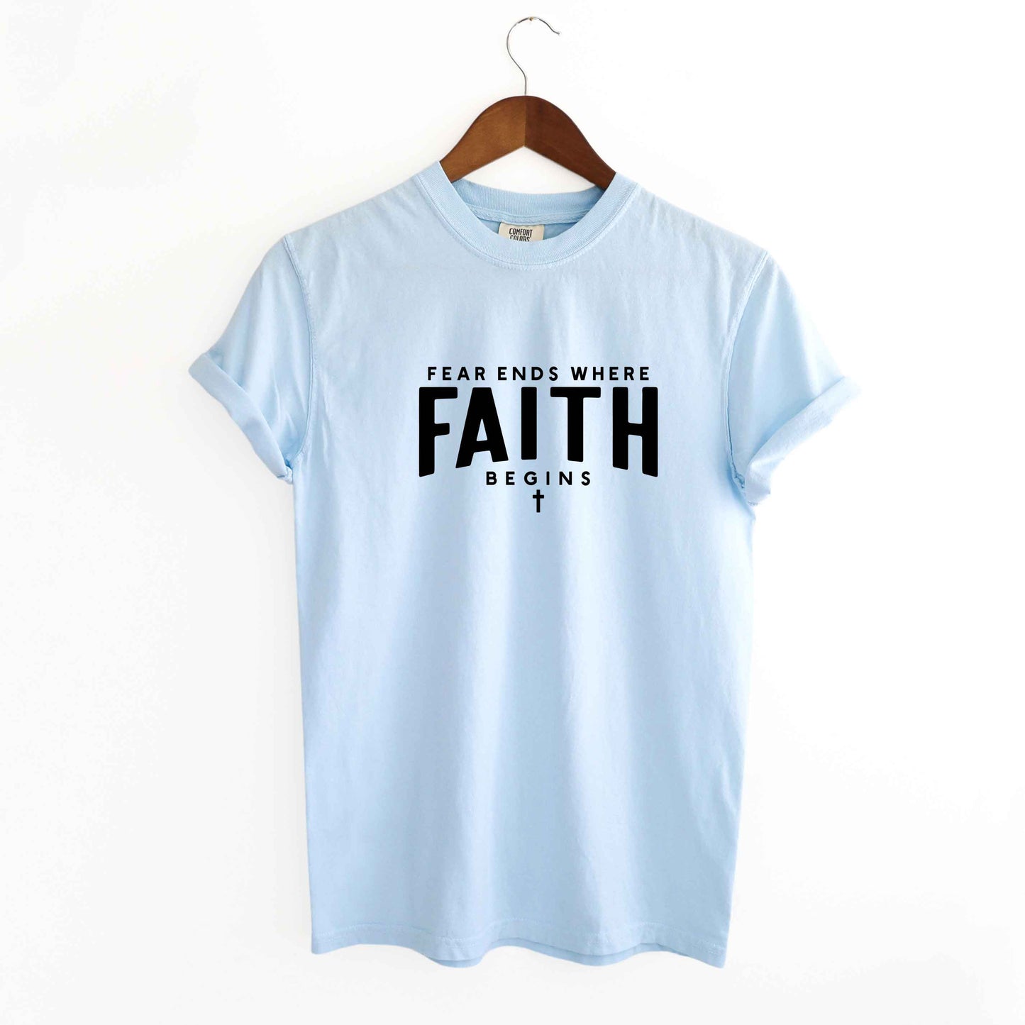 Fear Ends Faith Begins | Garment Dyed Tee