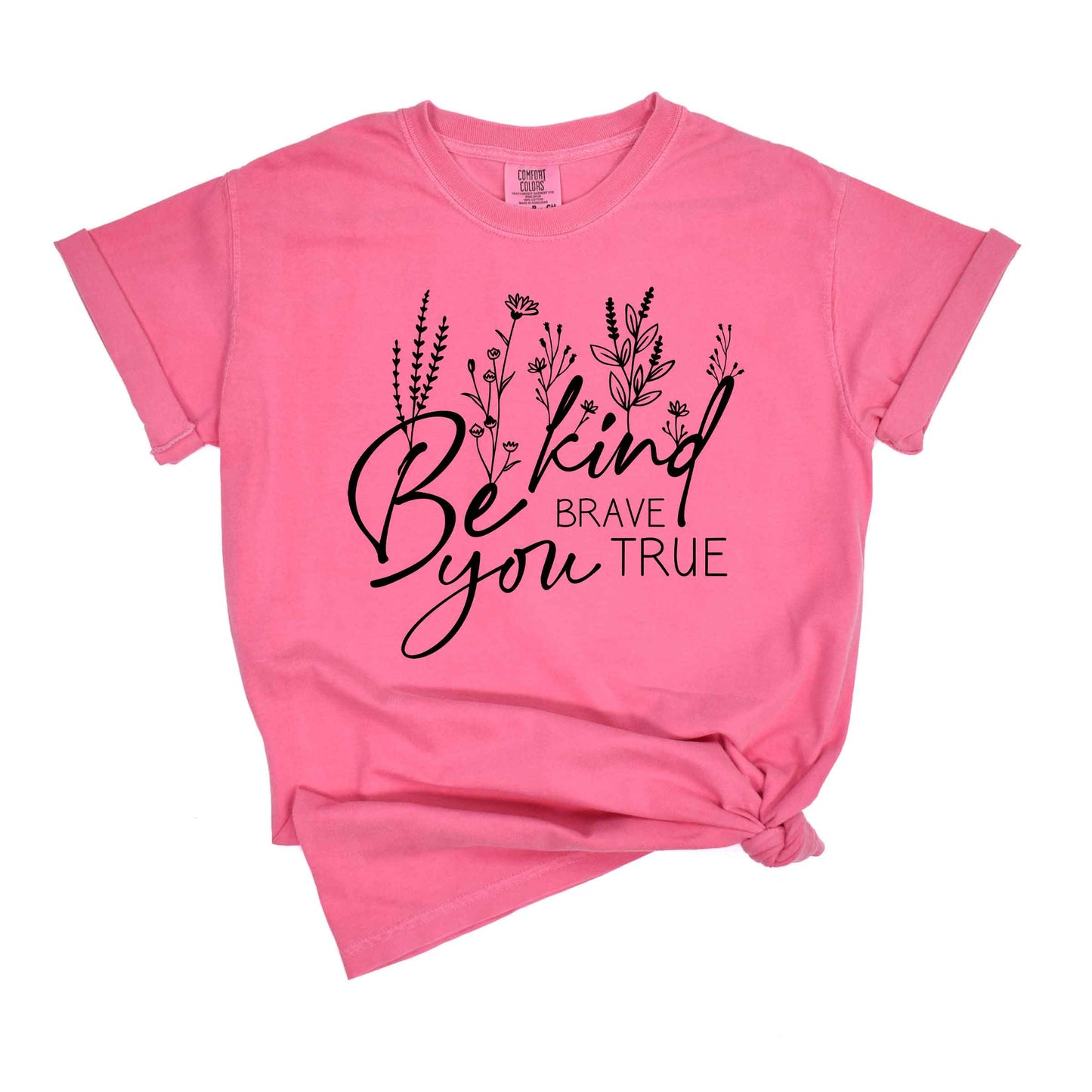 Be Kind Be You Flowers | Garment Dyed Tee