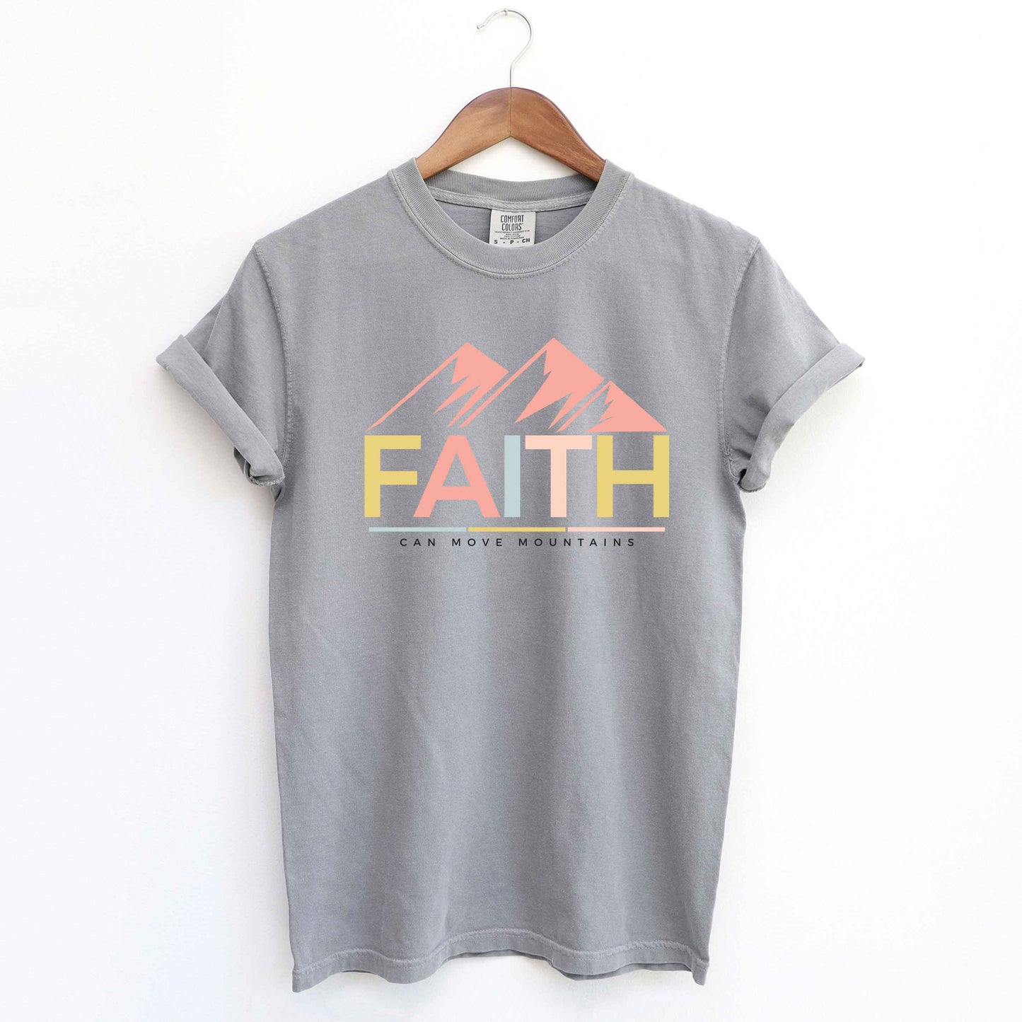 Bright Faith Can Move Mountains | Garment Dyed Tee