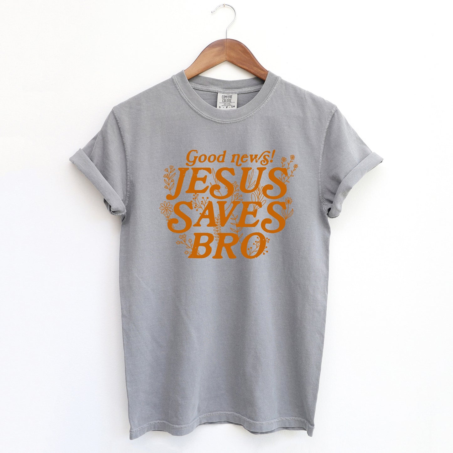 Jesus Saves Bro | Garment Dyed Tee