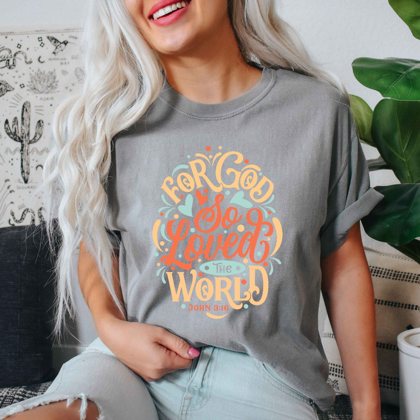 For God So Loved The World Colorful | Garment Dyed Tee