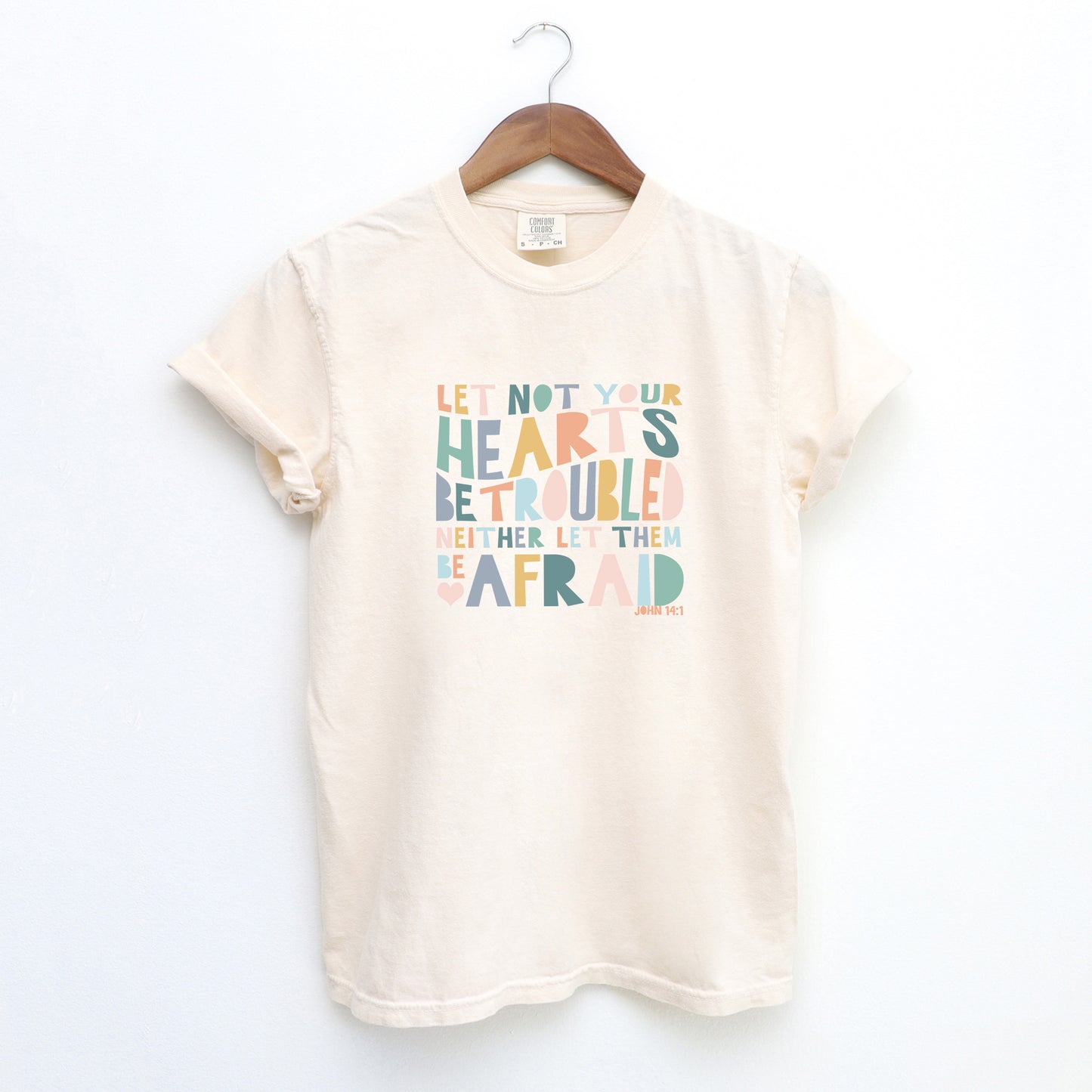 Let Not Your Hearts Be Troubled | Garment Dyed Tee