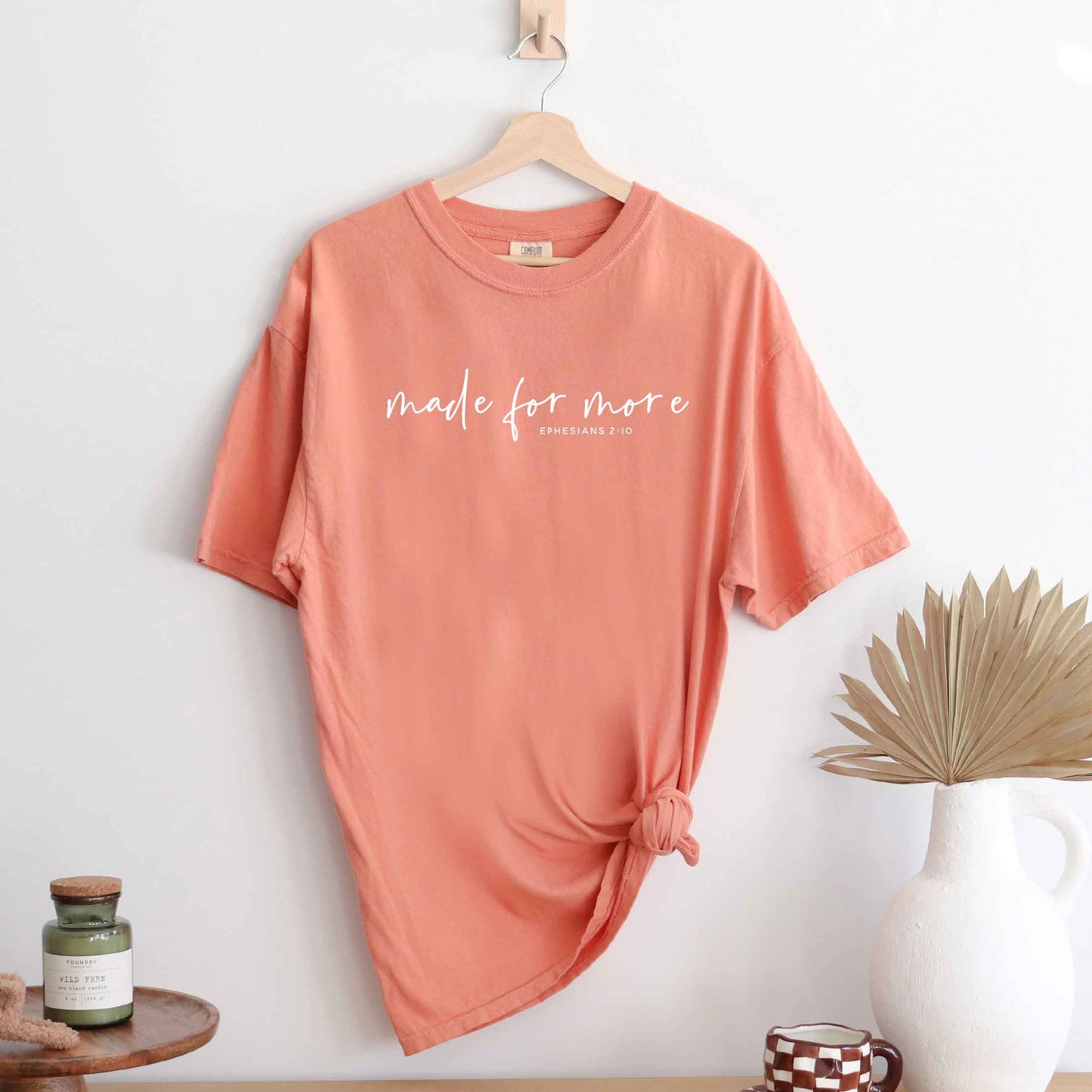 Made For More Scripture | Garment Dyed Tee