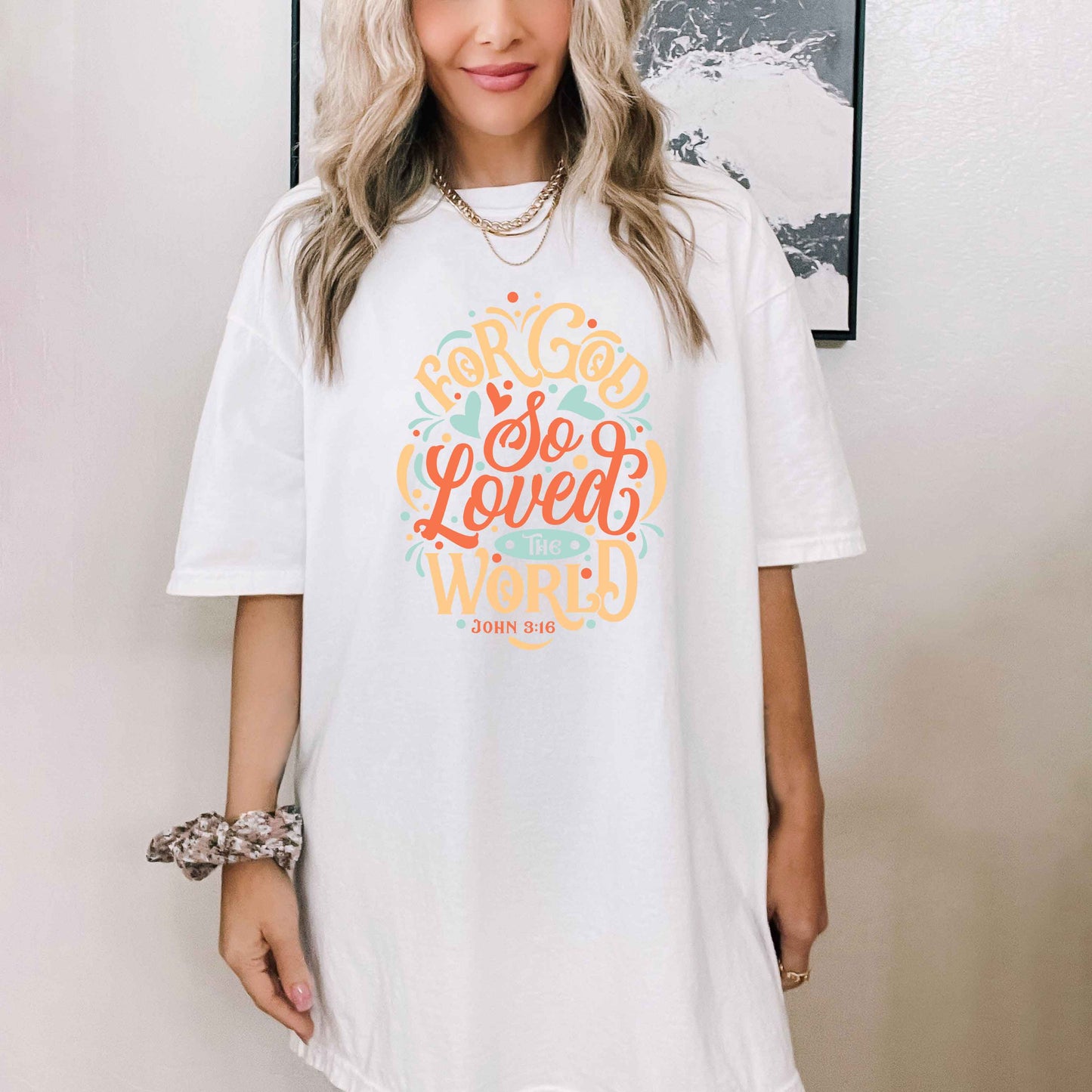 For God So Loved The World Colorful | Garment Dyed Tee