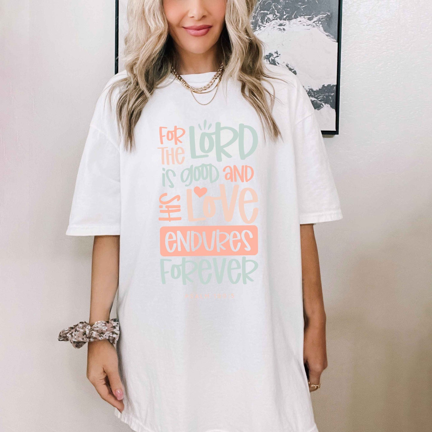 Love Endures Forever | Garment Dyed Tee
