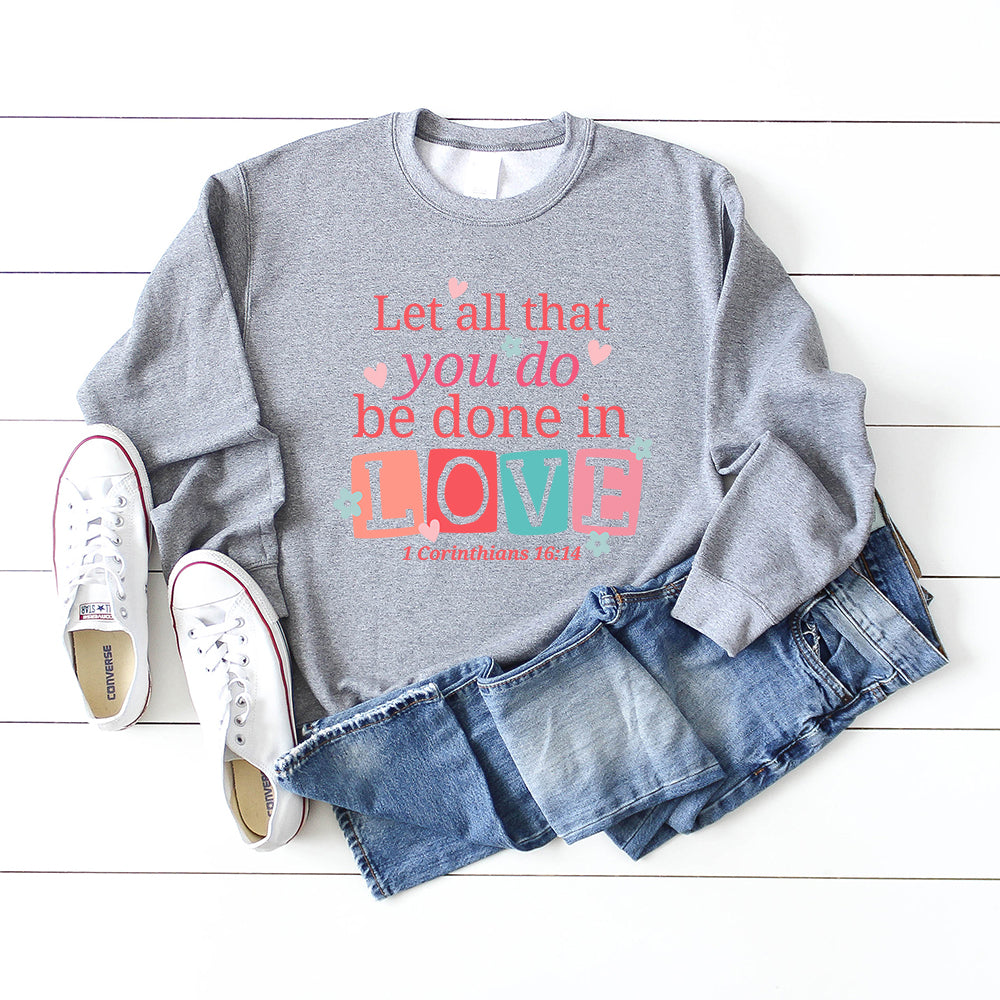 Let All You Do | Graphic Sweatshirt