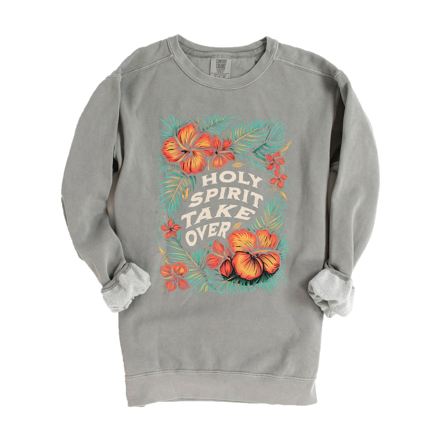 Holy Spirit Take Over | Garment Dyed Sweatshirt