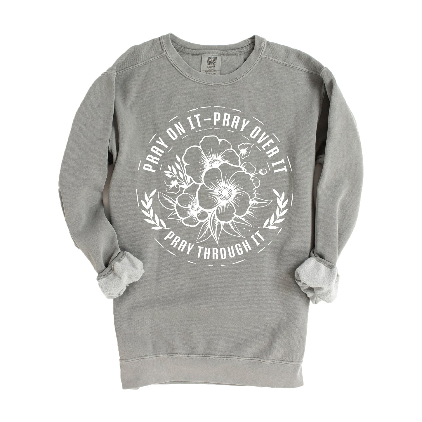 Pray On It Flower | Garment Dyed Sweatshirt