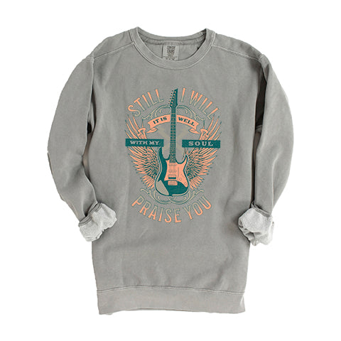 Still I Will Praise You | Garment Dyed Sweatshirt