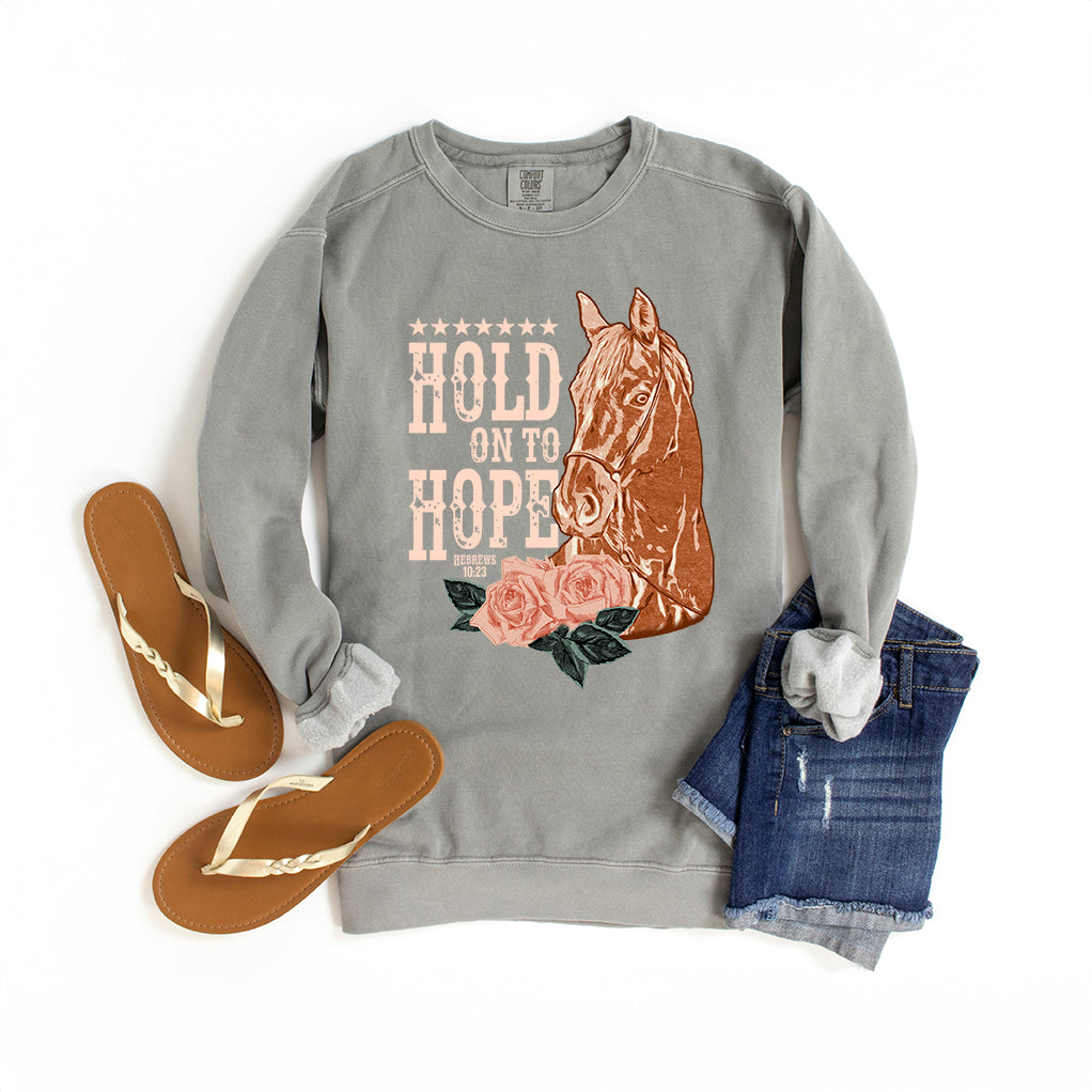 Hold On To Hope Horse | Garment Dyed Sweatshirt