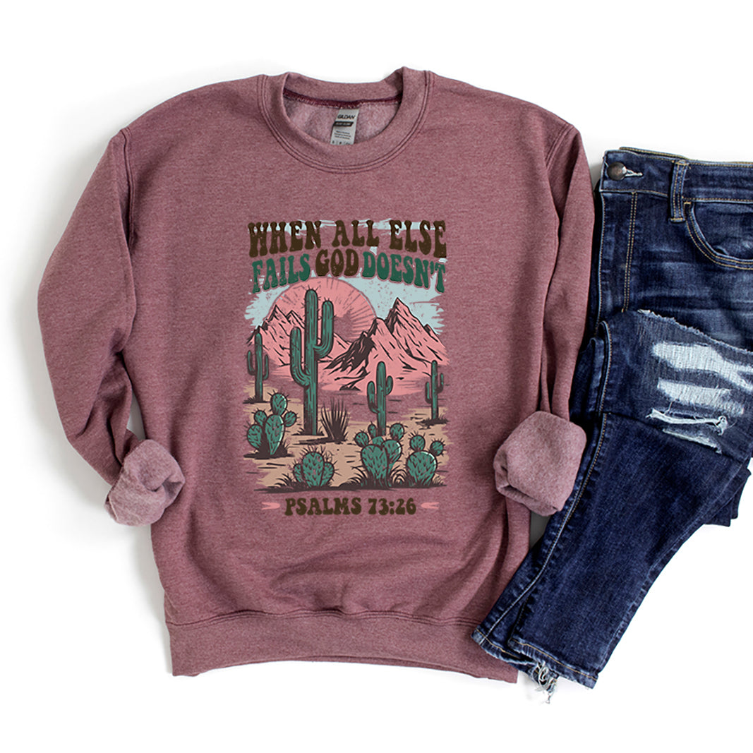 God Doesn't Fail | Graphic Sweatshirt
